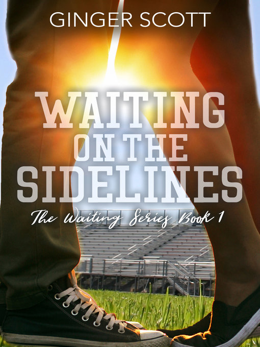 Title details for Waiting on the Sidelines, no. 1 by Ginger Scott - Wait list